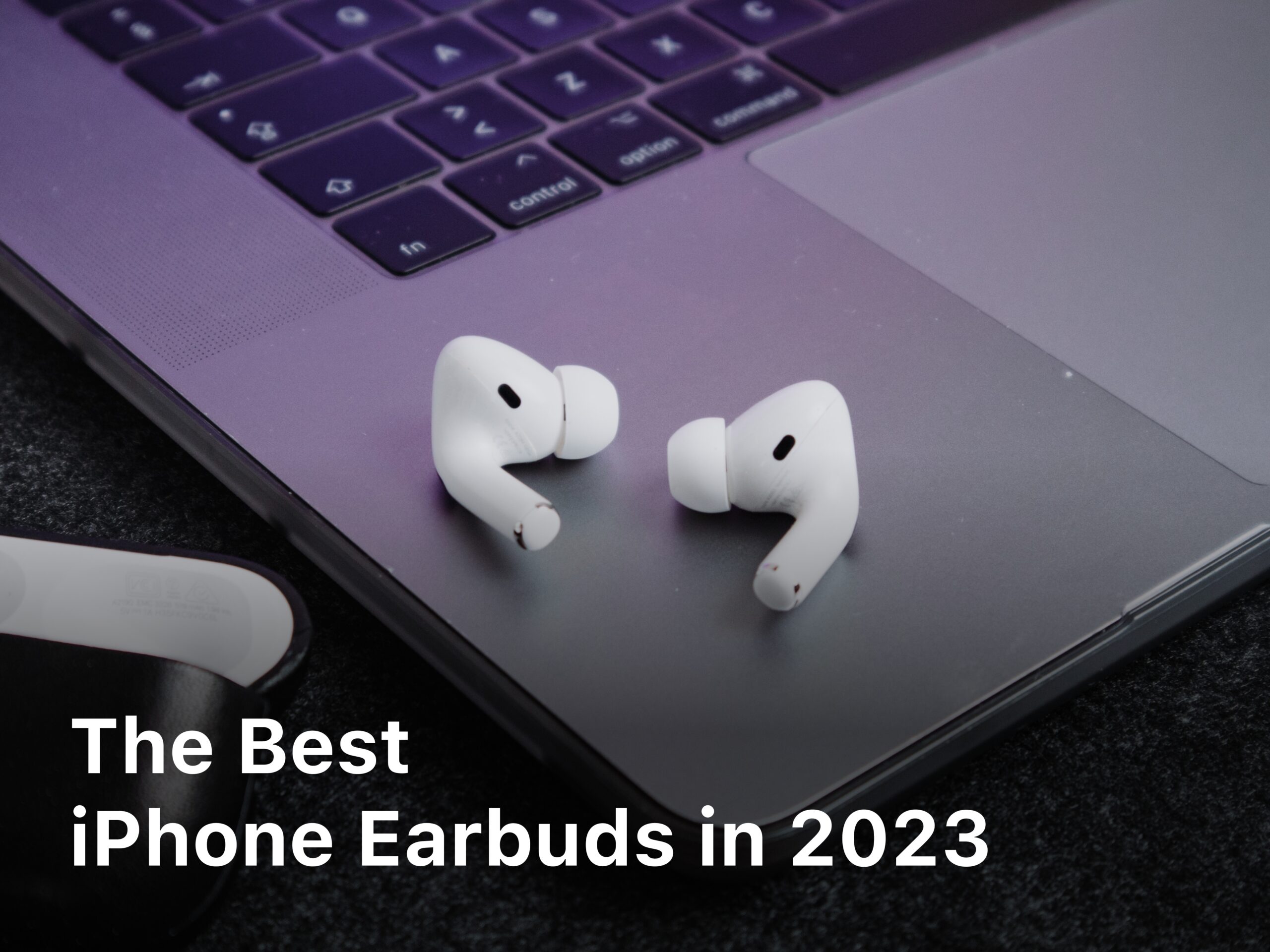 The Best iPhone Earbuds