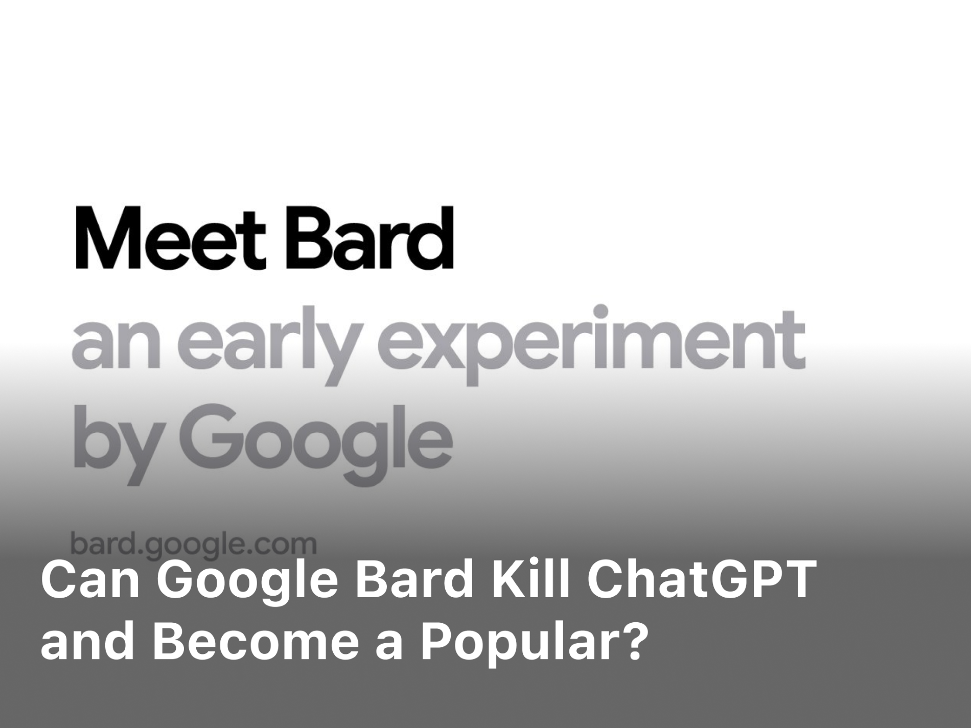 Google Bard kill ChatGPT