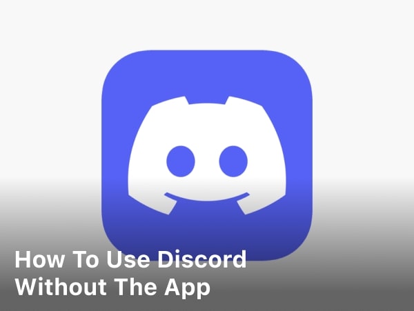 How To Use Discord Without The App