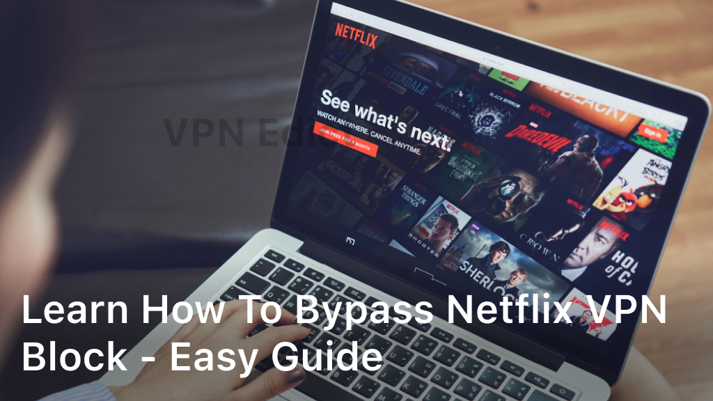 how to bypass netflix vpn block